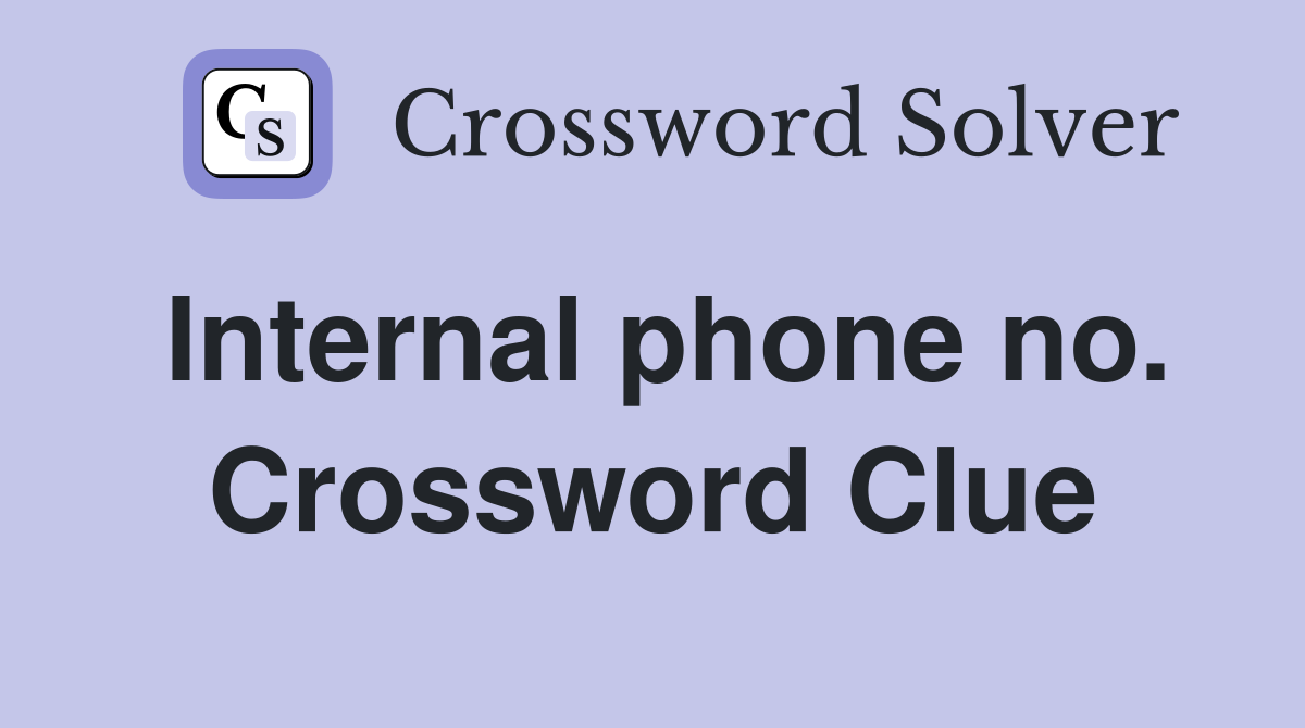 Internal phone no. Crossword Clue