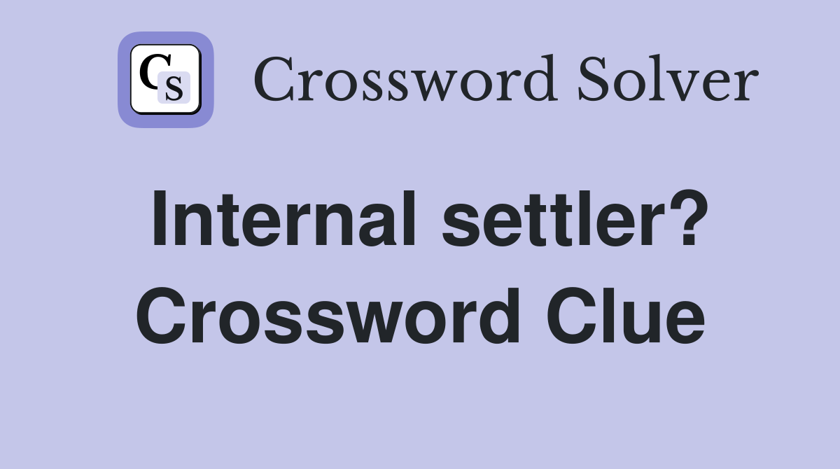 Internal settler? Crossword Clue
