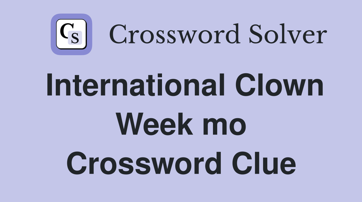 International Clown Week mo Crossword Clue