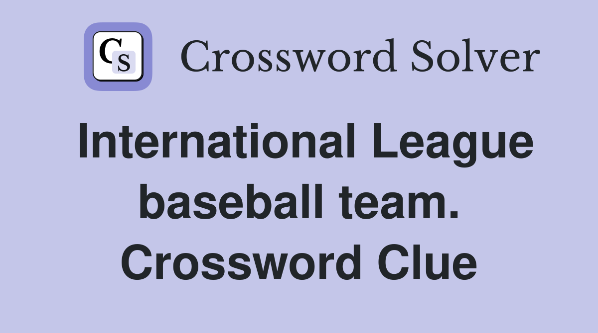 International League baseball team. Crossword Clue