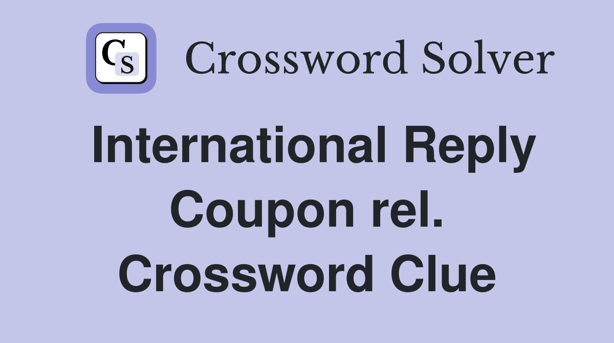 International Reply Coupon rel. Crossword Clue