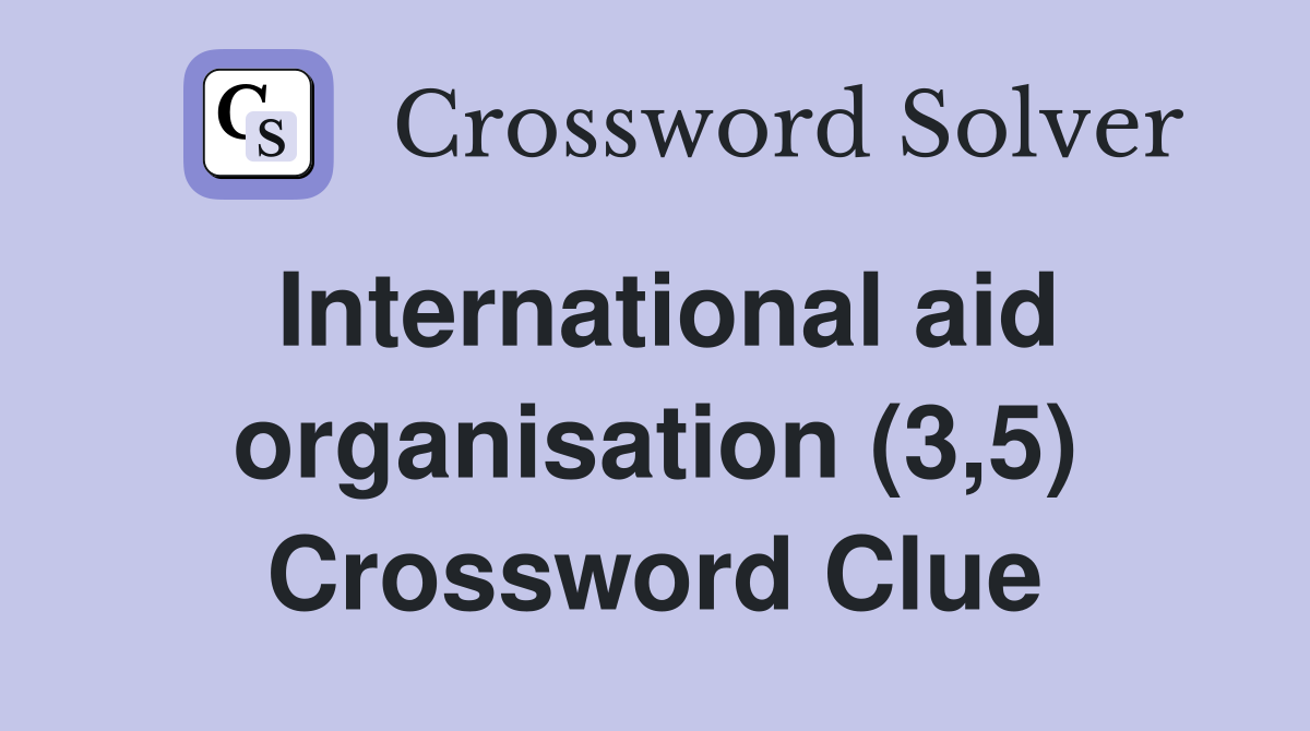 International aid organisation (3,5) Crossword Clue