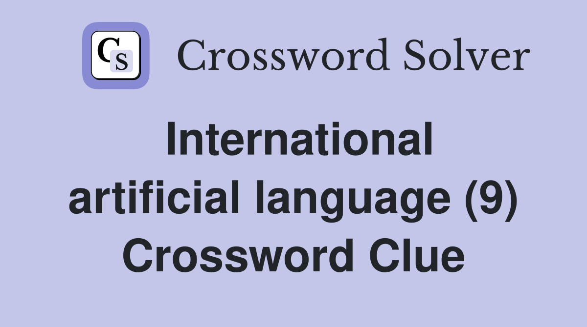 International artificial language (9) Crossword Clue
