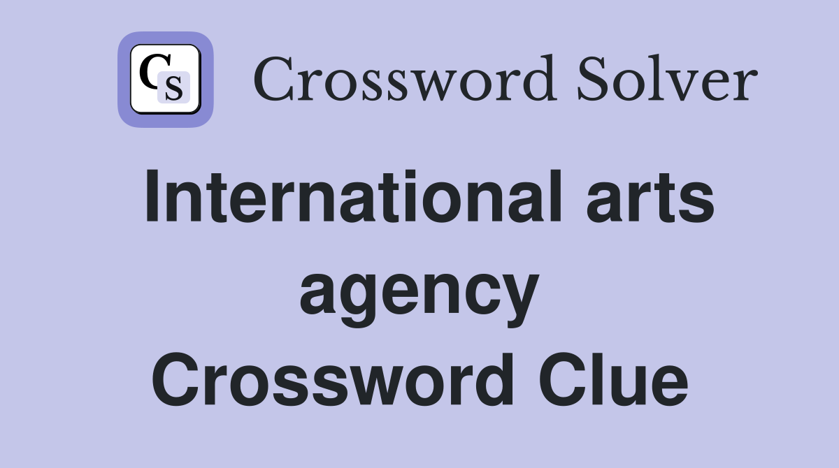 International arts agency Crossword Clue
