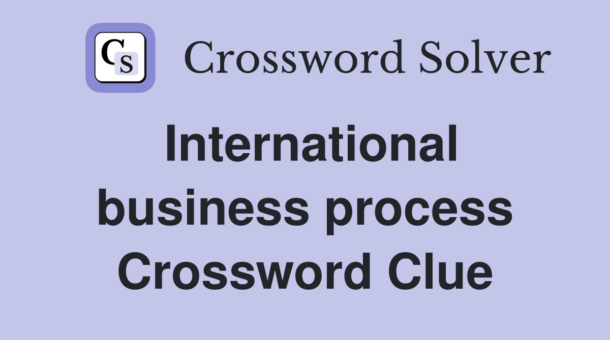 International business process Crossword Clue
