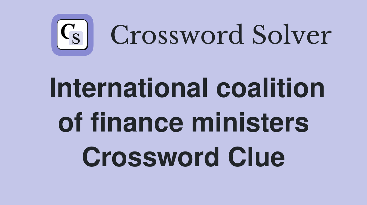 International coalition of finance ministers Crossword Clue