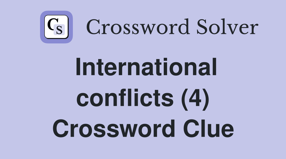 International conflicts (4) Crossword Clue