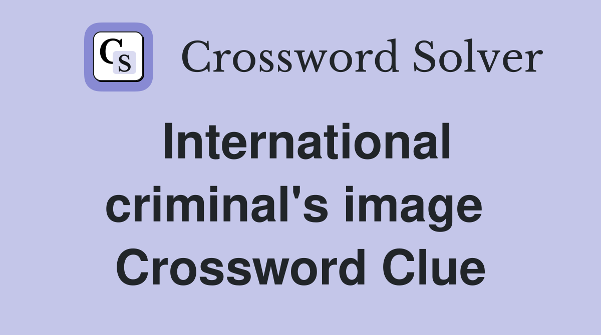 International criminal's image  Crossword Clue
