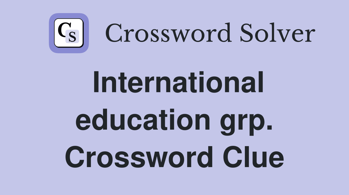International education grp. Crossword Clue