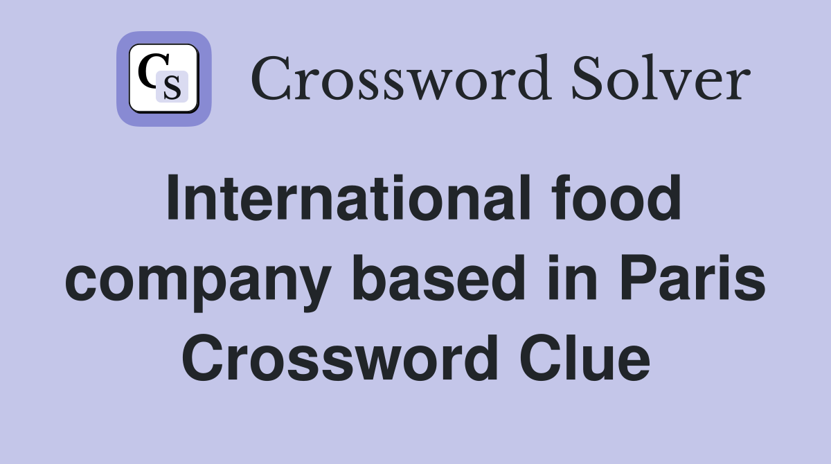 International food company based in Paris Crossword Clue