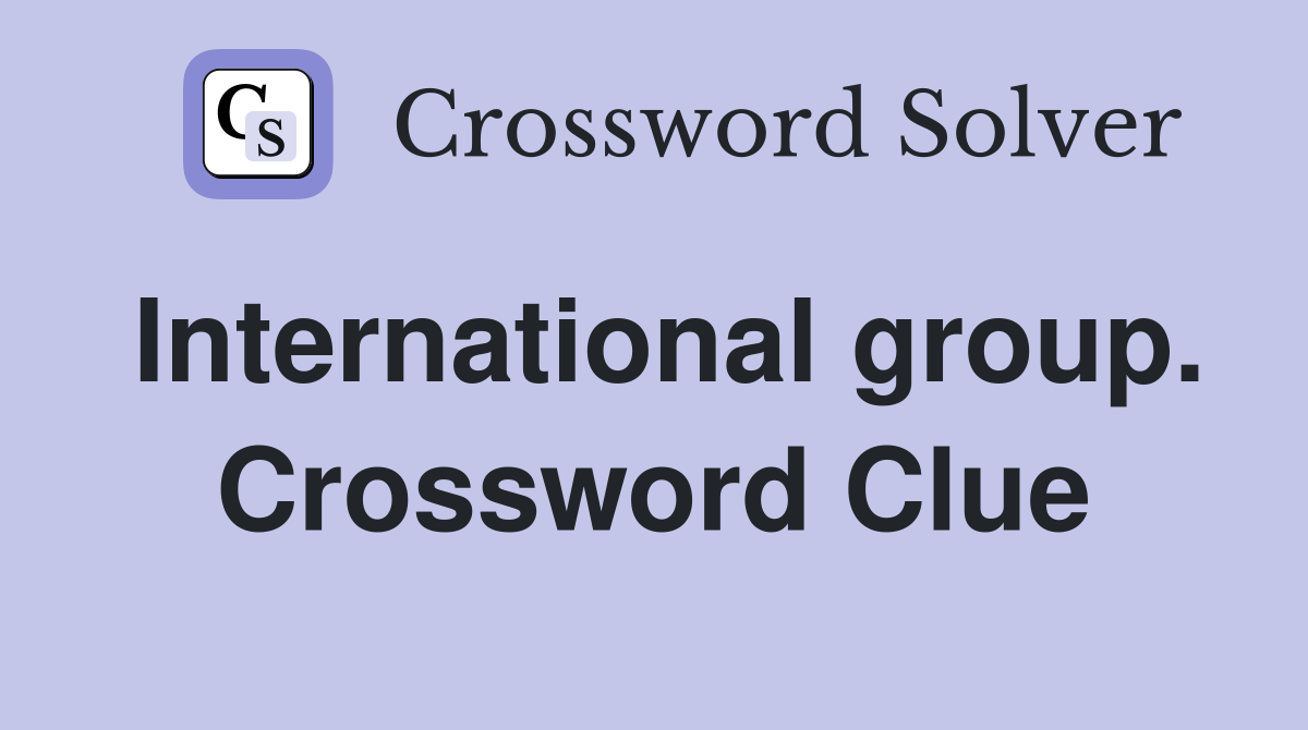 International group. Crossword Clue