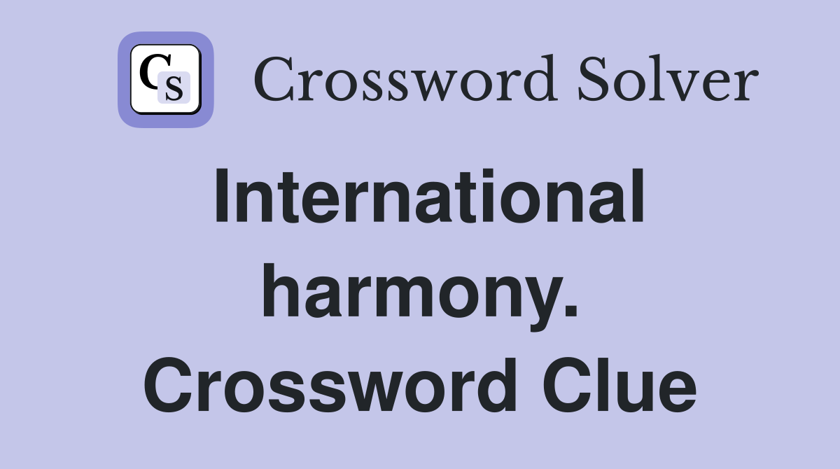 International harmony. Crossword Clue