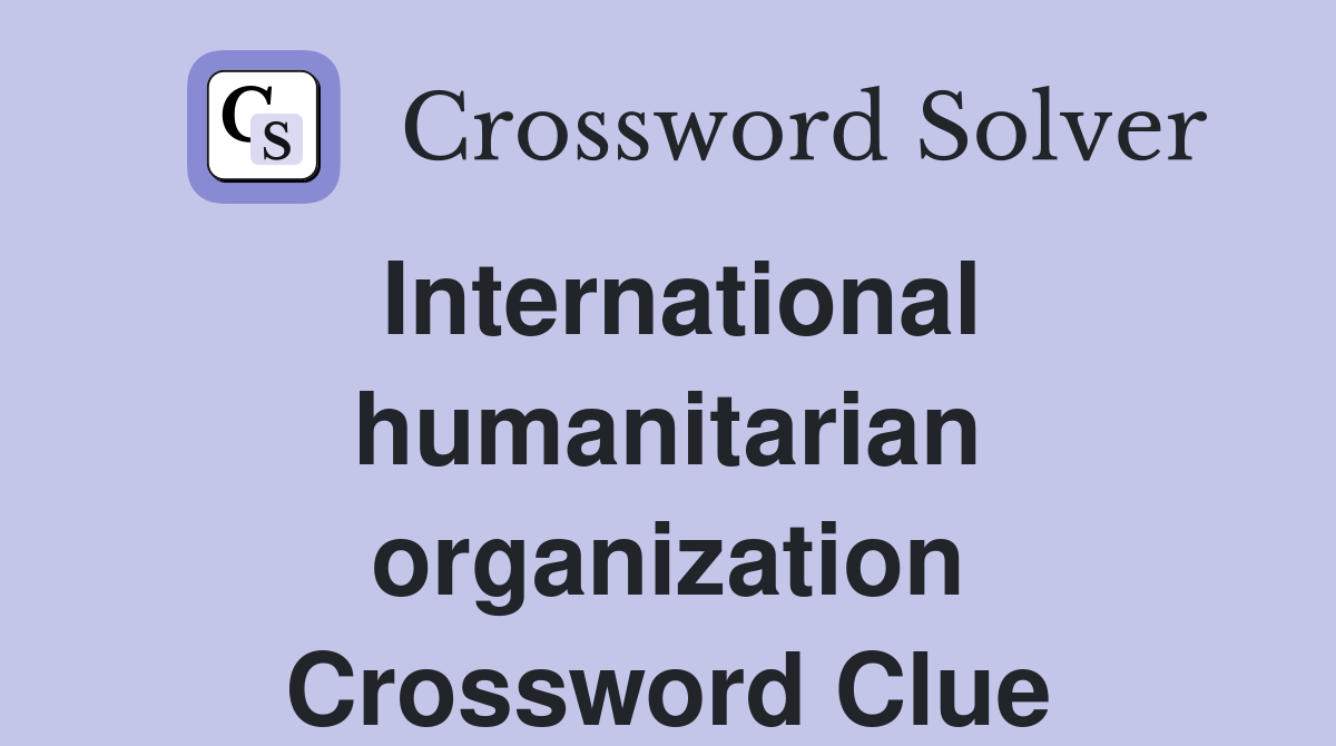 International humanitarian organization Crossword Clue