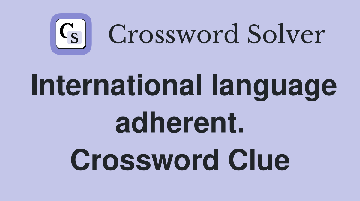 International language adherent. Crossword Clue