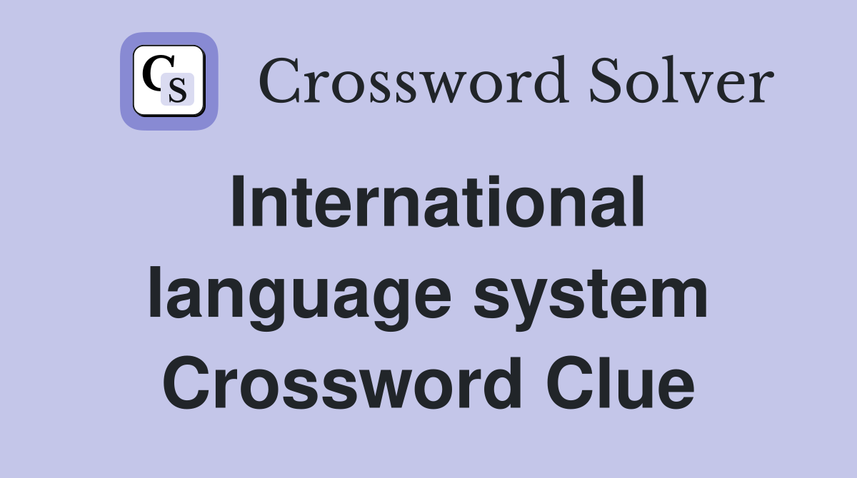 International language system Crossword Clue
