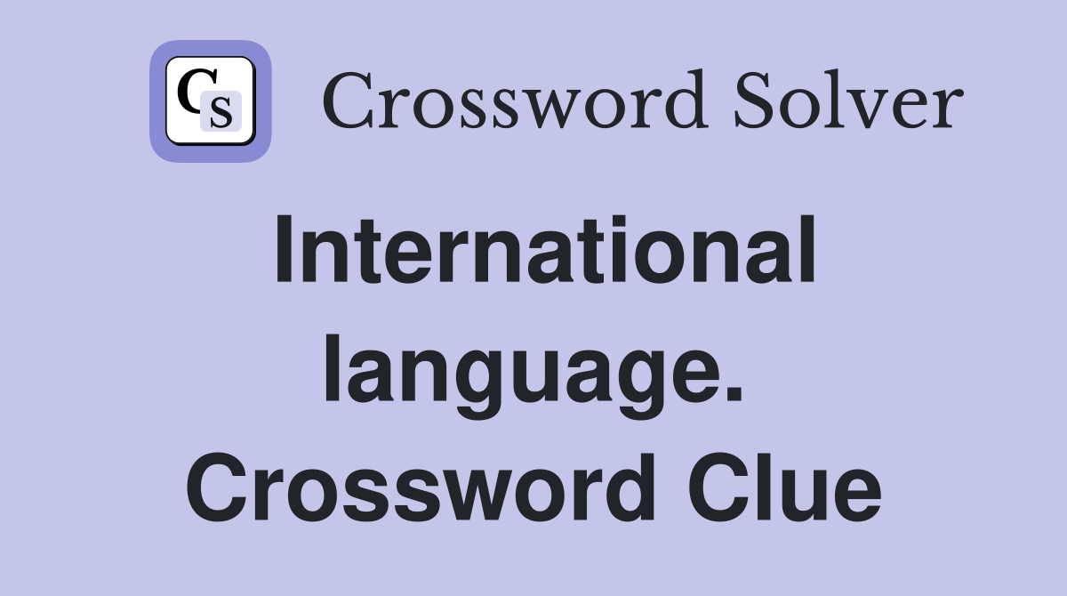 International language. Crossword Clue