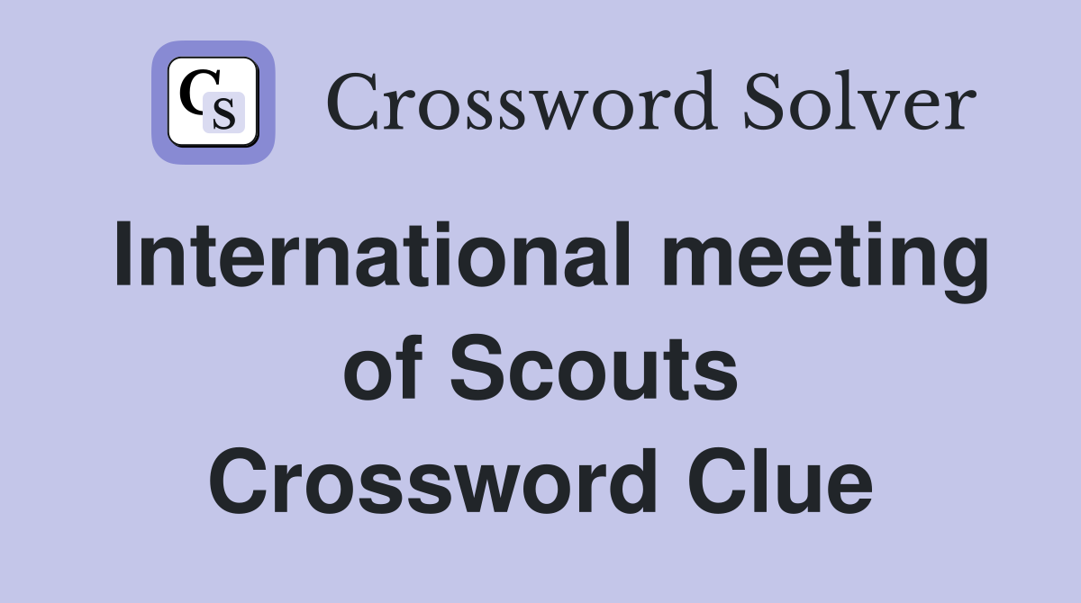 International meeting of Scouts Crossword Clue