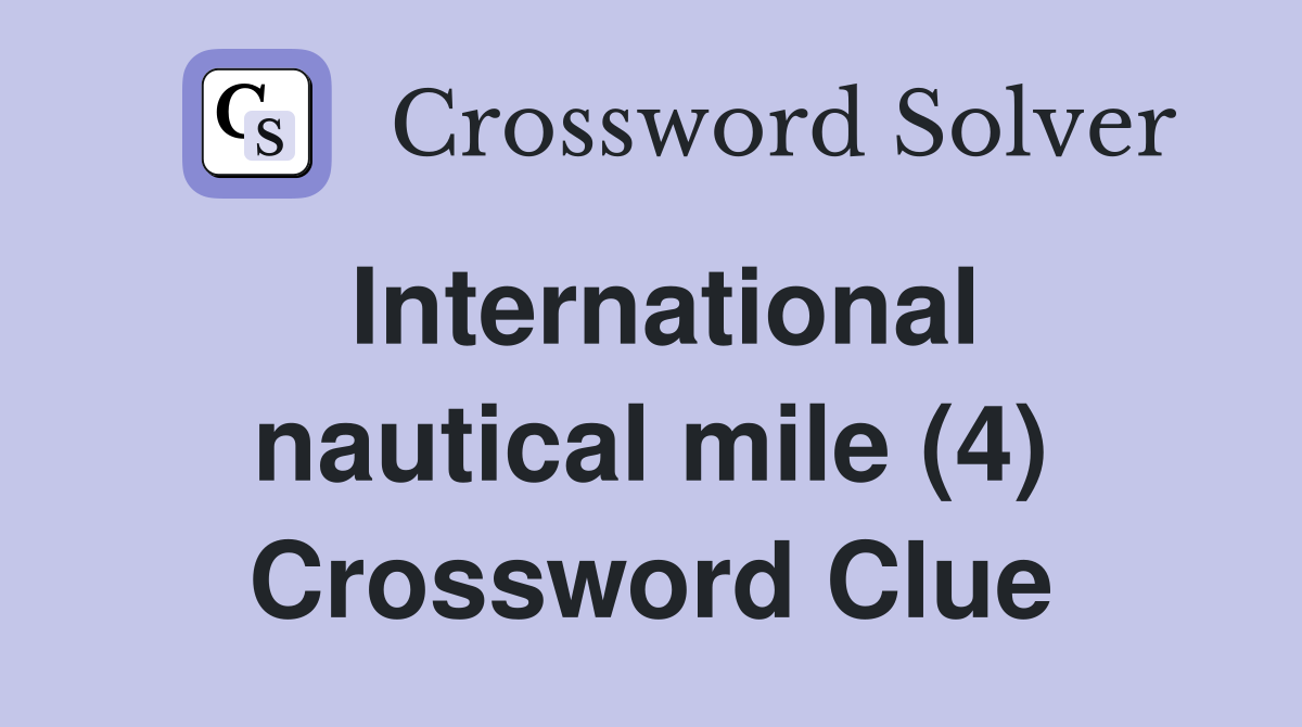 International nautical mile (4) Crossword Clue