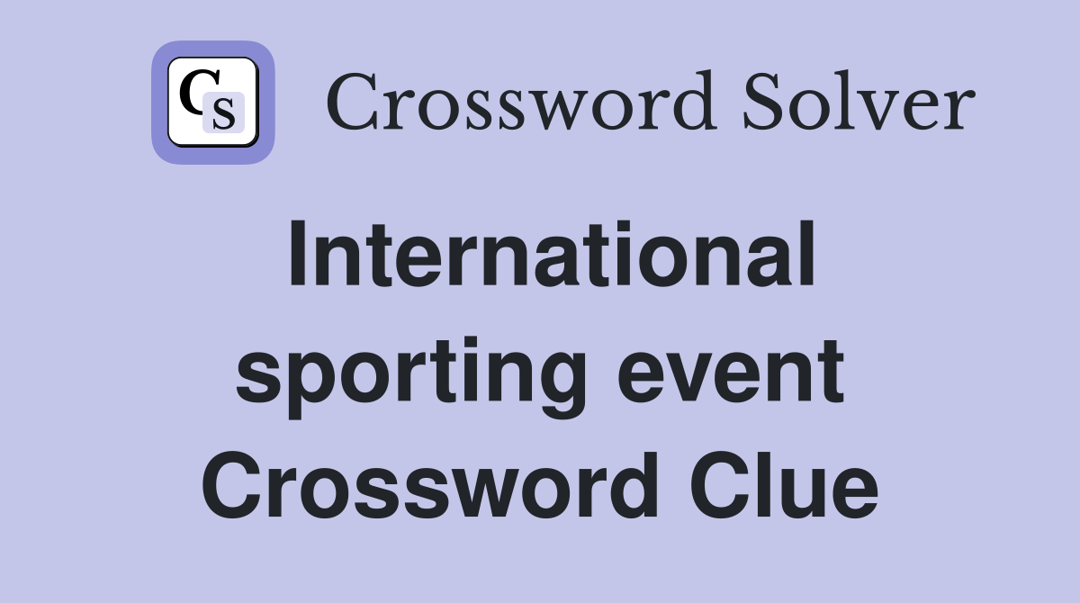 International sporting event Crossword Clue
