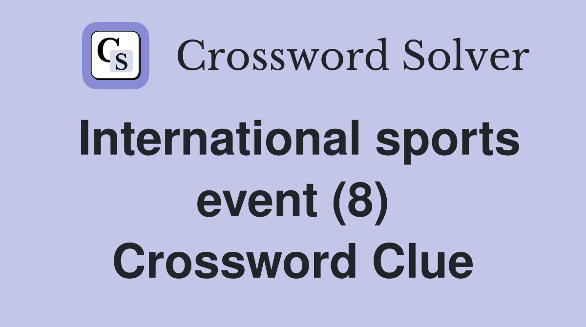 International sports event (8) Crossword Clue