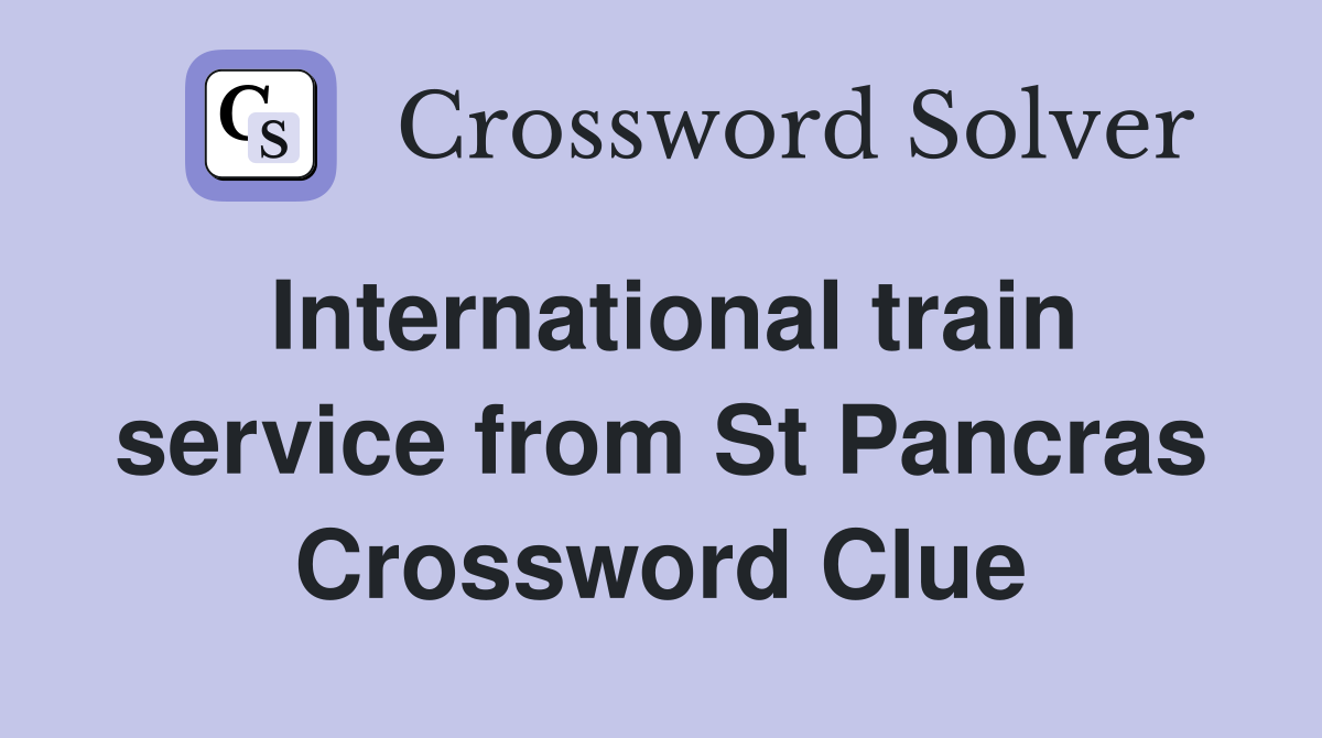 International train service from St Pancras Crossword Clue