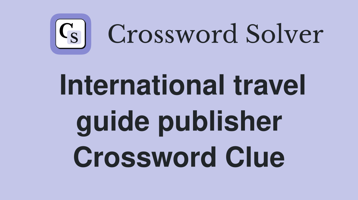 International travel guide publisher Crossword Clue