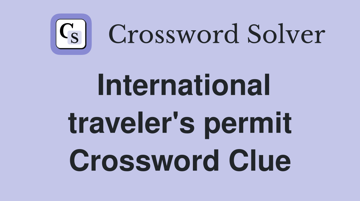 International traveler's permit Crossword Clue
