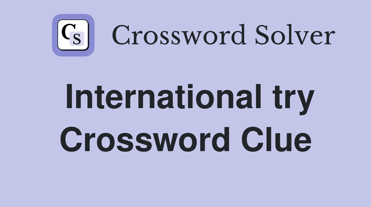 International try Crossword Clue
