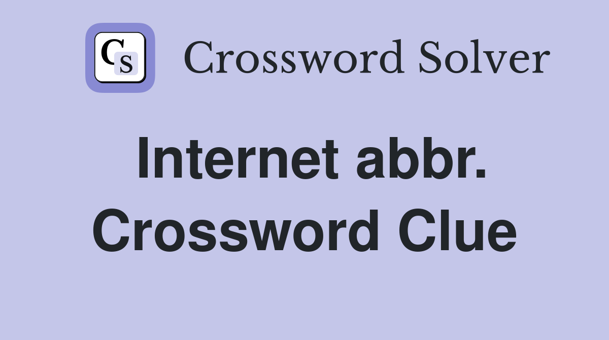 Internet abbr. Crossword Clue