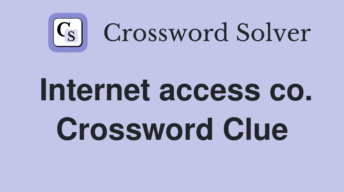 Internet access co. Crossword Clue