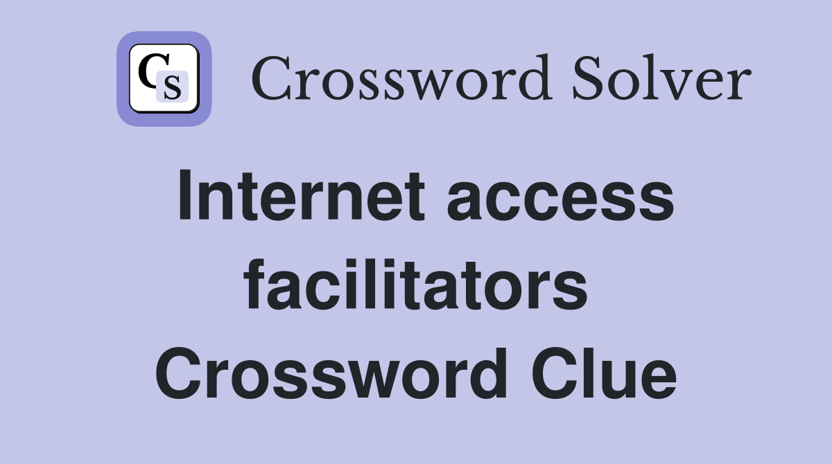 Internet access facilitators Crossword Clue