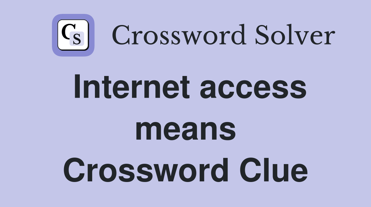 Internet access means Crossword Clue