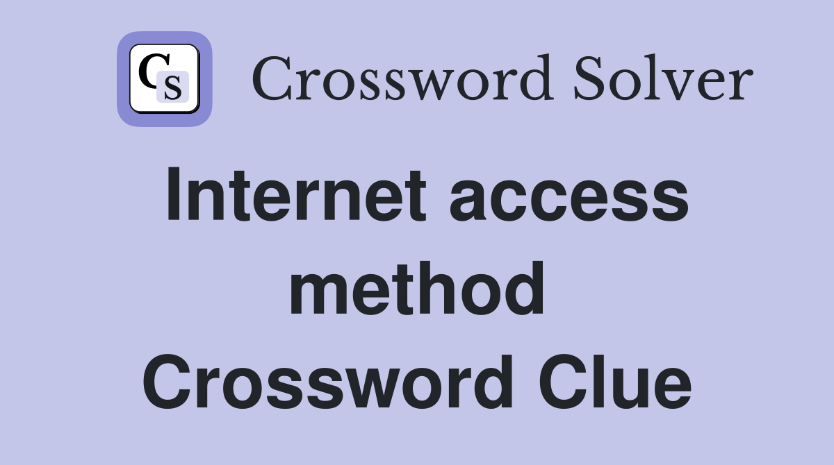 Internet access method Crossword Clue
