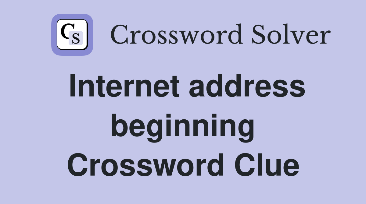 Internet address beginning Crossword Clue
