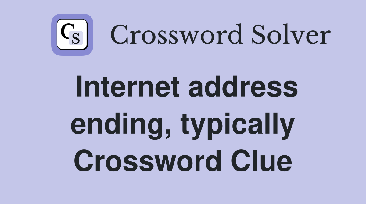 Internet address ending, typically Crossword Clue