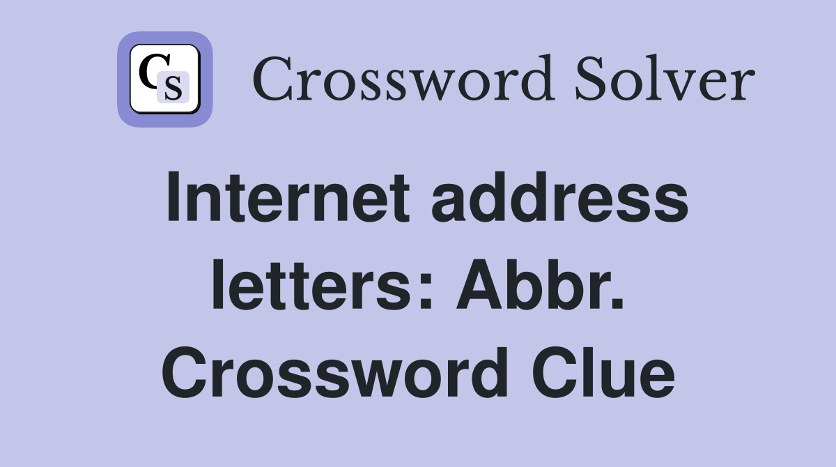 Internet address letters: Abbr. Crossword Clue