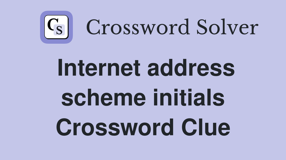Internet address scheme initials Crossword Clue