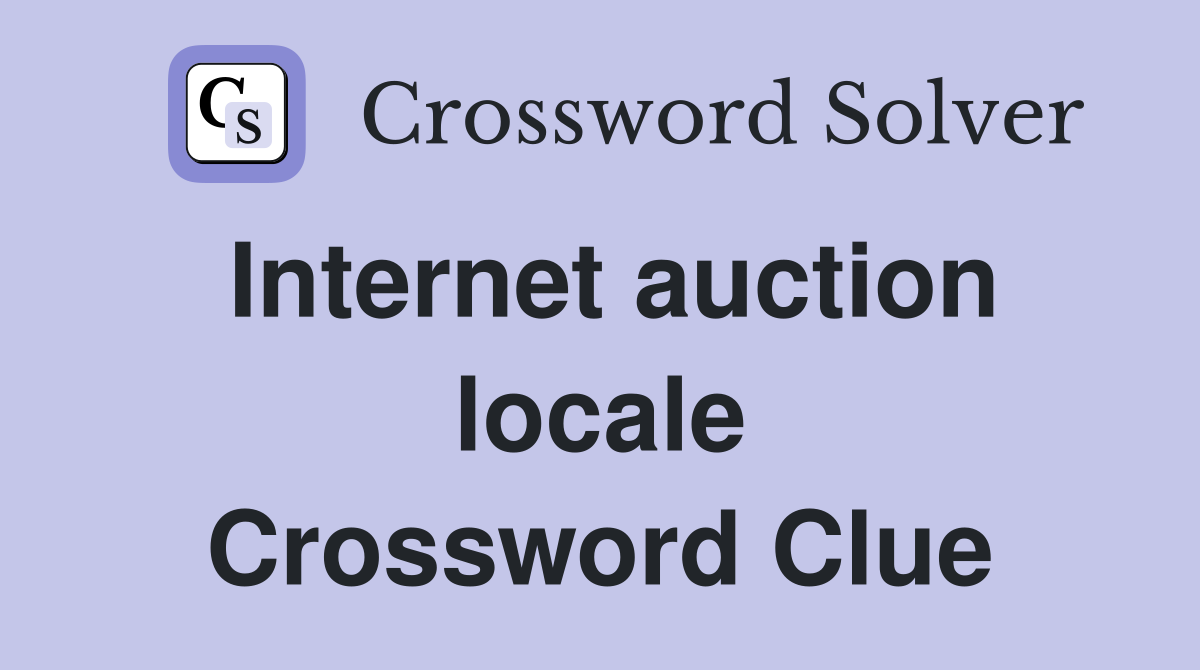 Internet auction locale Crossword Clue