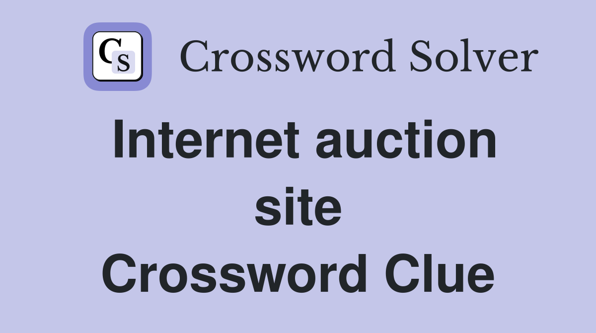 Internet auction site Crossword Clue