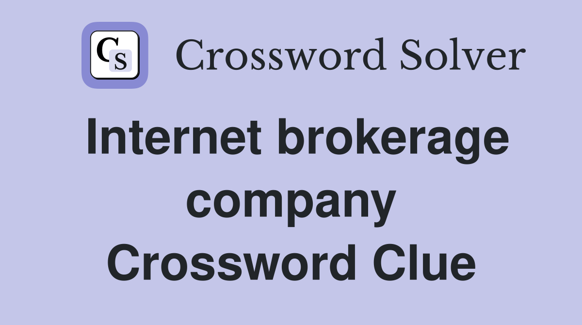 Internet brokerage company Crossword Clue