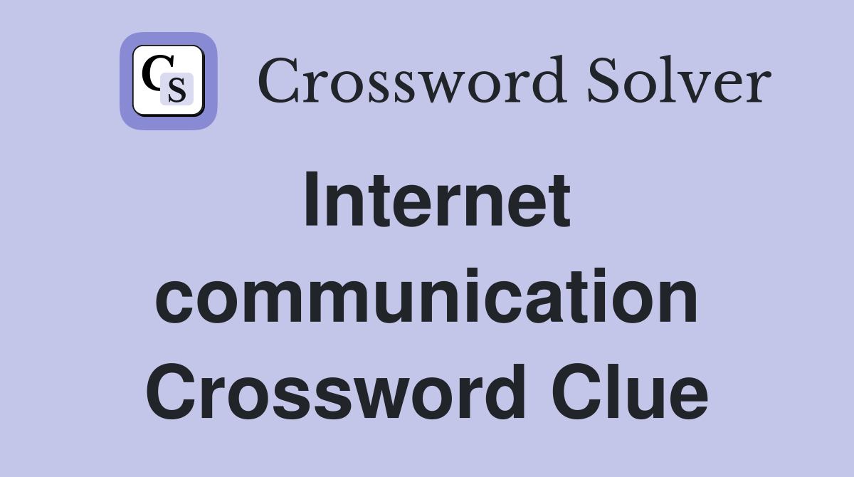 Internet communication Crossword Clue