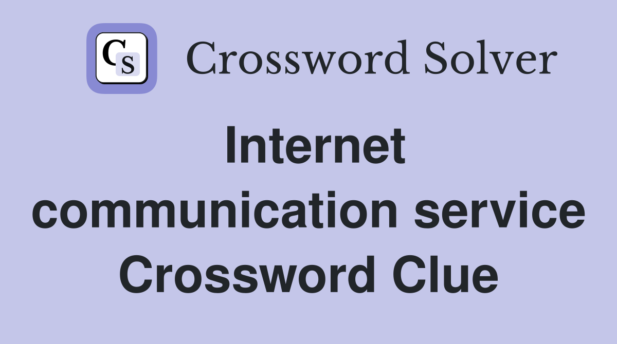 Internet communication service Crossword Clue