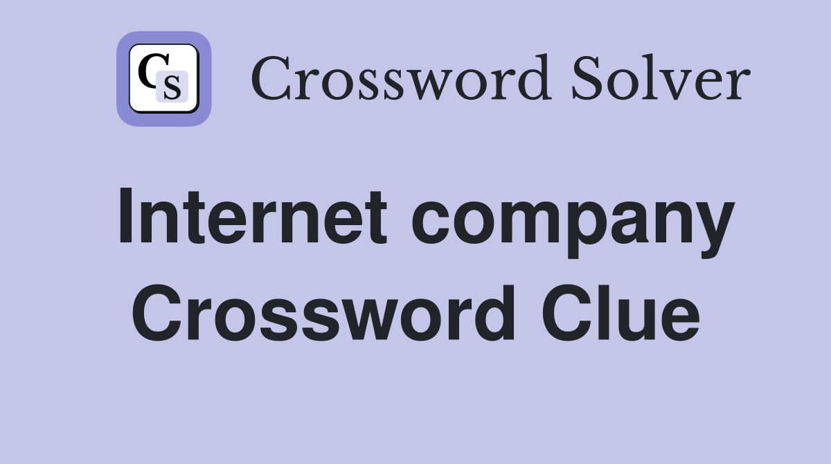 Internet company Crossword Clue