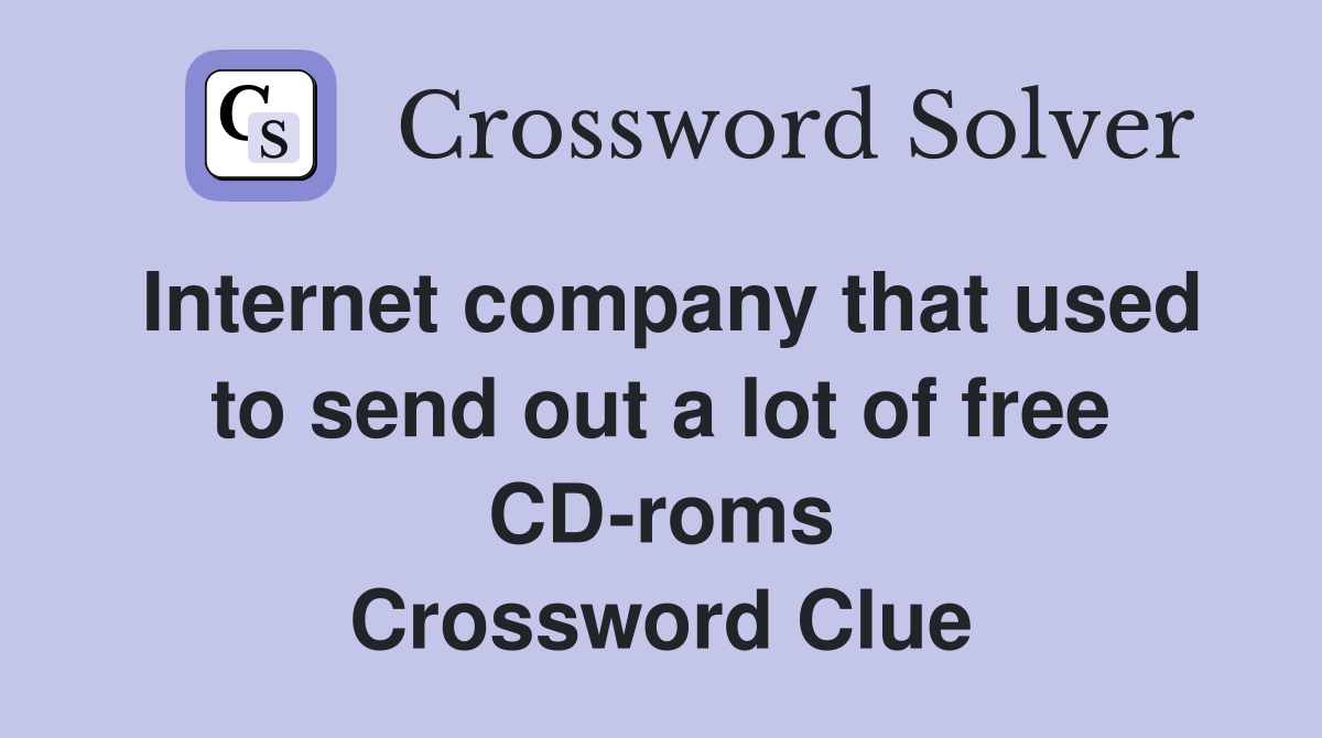 Internet company that used to send out a lot of free CD-roms Crossword Clue