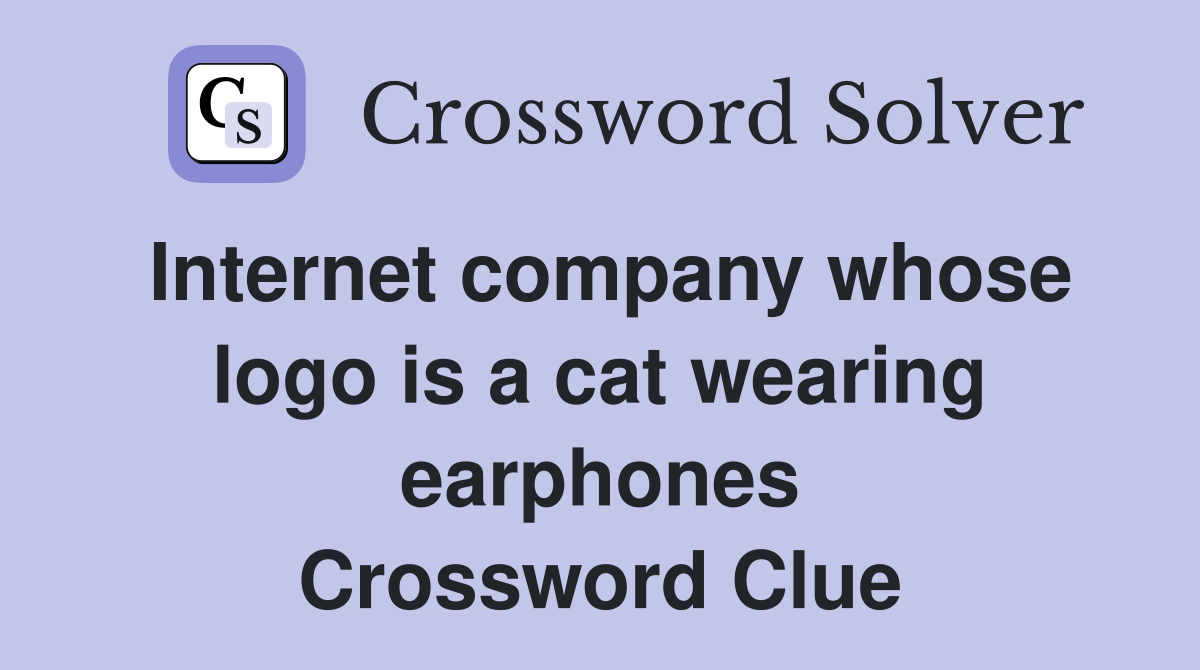 Internet company whose logo is a cat wearing earphones Crossword Clue