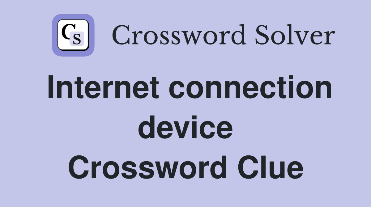 Internet connection device Crossword Clue