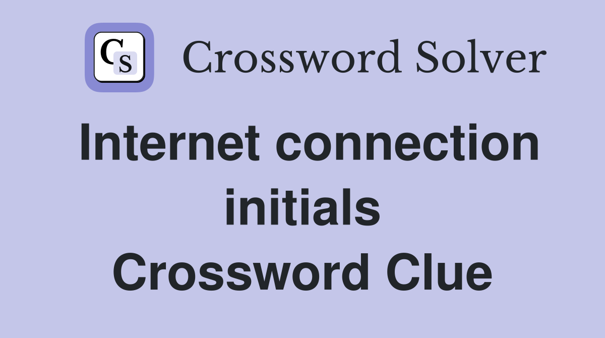 Internet connection initials Crossword Clue
