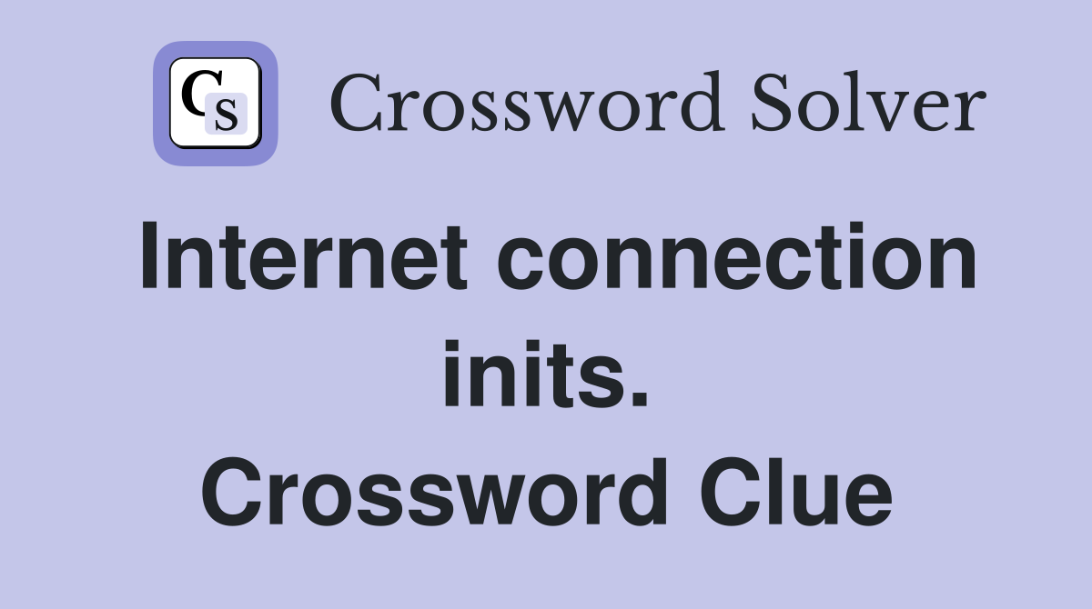 Internet connection inits. Crossword Clue