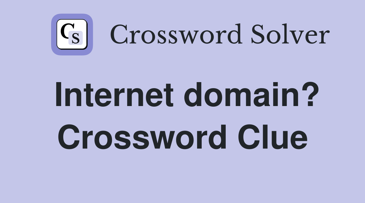 Internet domain? Crossword Clue