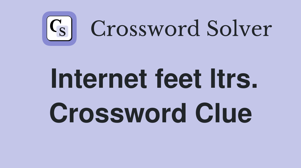 Internet feet ltrs. Crossword Clue